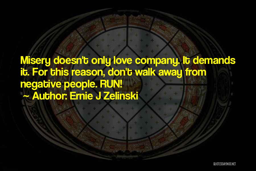 Ernie J Zelinski Quotes 1612599