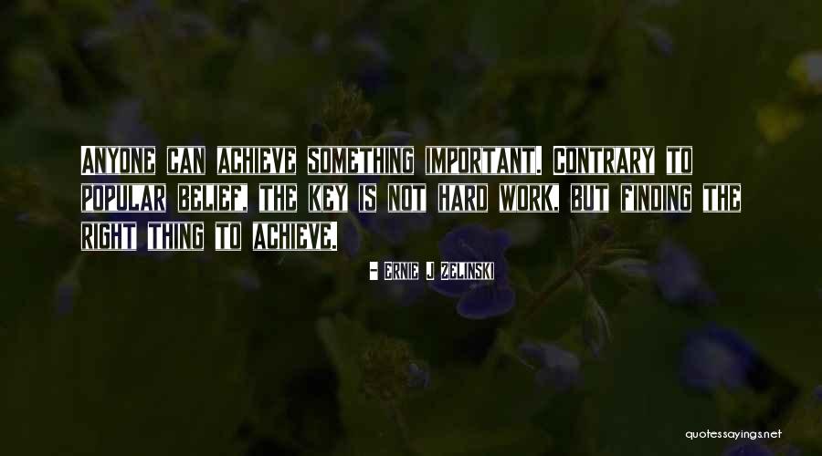 Ernie J Zelinski Quotes 168506 Ernie J Zelinski Quotes 168506