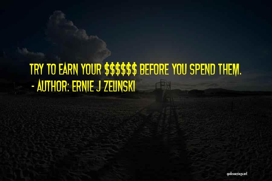 Ernie J Zelinski Quotes 2033797