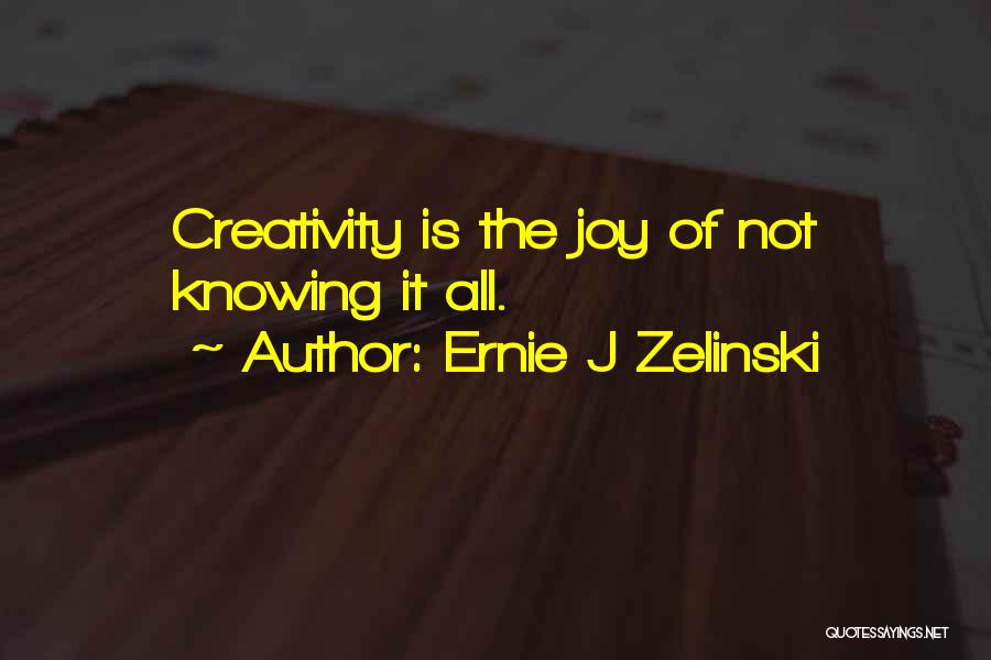 Ernie J Zelinski Quotes 2176735