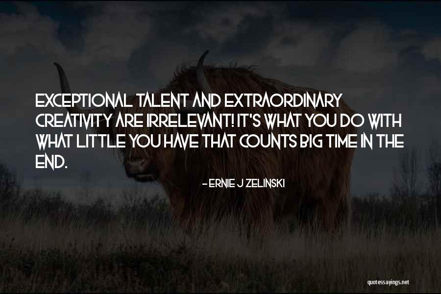 Ernie J Zelinski Quotes 2207706 Ernie J Zelinski Quotes 2207706
