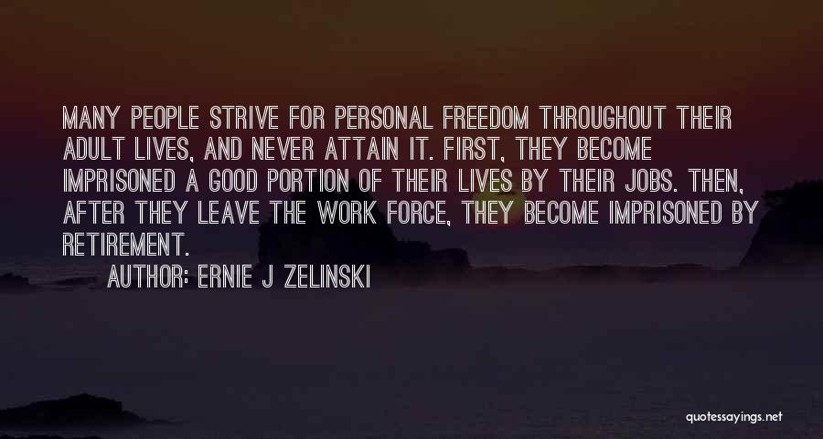 Ernie J Zelinski Quotes 2257672