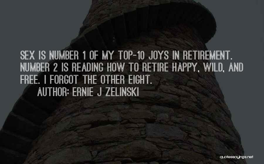 Ernie J Zelinski Quotes 384030