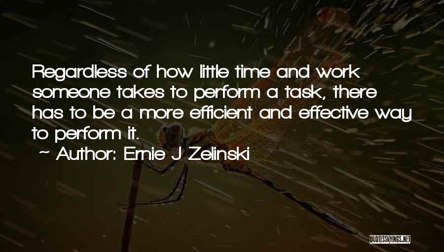 Ernie J Zelinski Quotes 563140