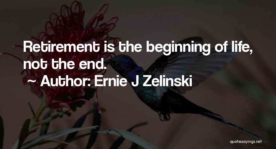 Ernie J Zelinski Quotes 664960