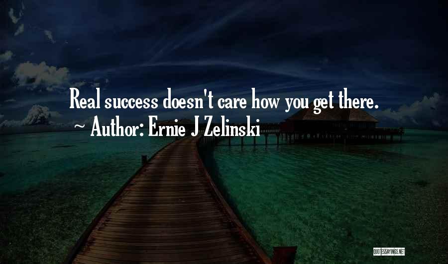 Ernie J Zelinski Quotes 676978