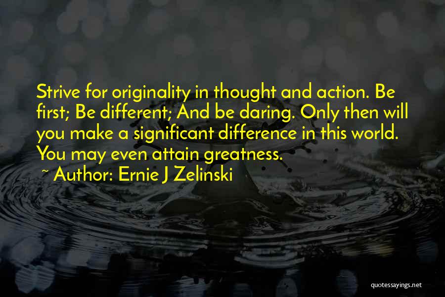Ernie J Zelinski Quotes 991825