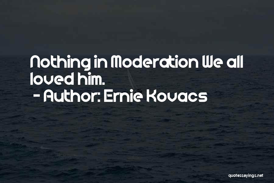Ernie Kovacs Quotes 1607147