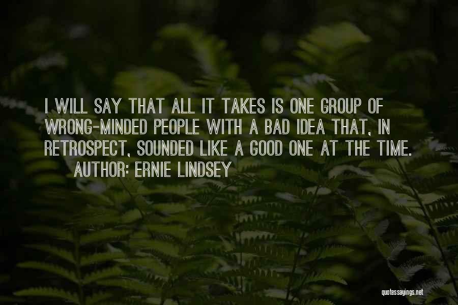 Ernie Lindsey Quotes 1440054