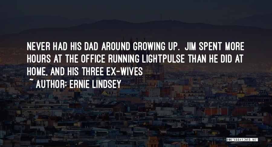 Ernie Lindsey Quotes 1655416