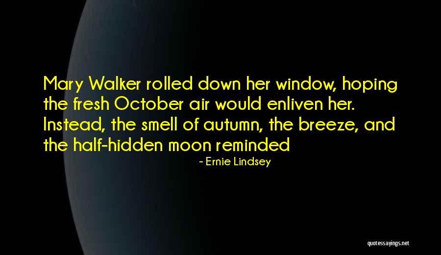 Ernie Lindsey Quotes 1864211