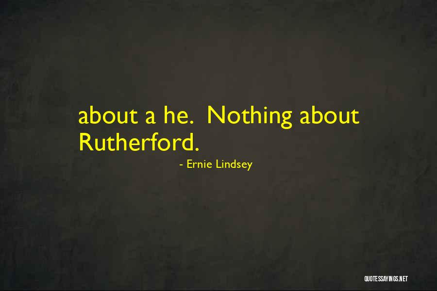 Ernie Lindsey Quotes 1866893 Ernie Lindsey Quotes 1866893