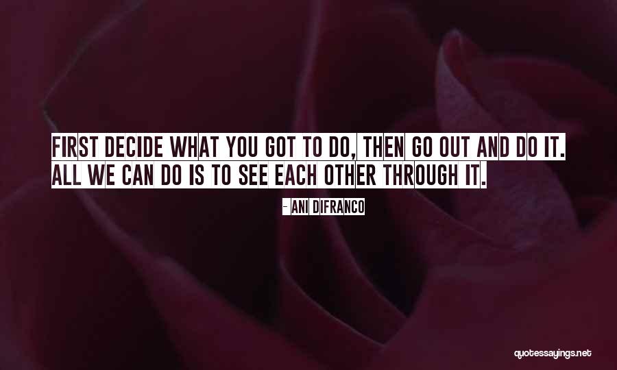 Ernie Merrick Quotes By Ani DiFranco Ernie Merrick Quotes By Ani DiFranco