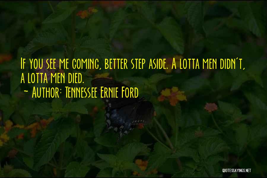 Ernie O'malley Quotes By Tennessee Ernie Ford