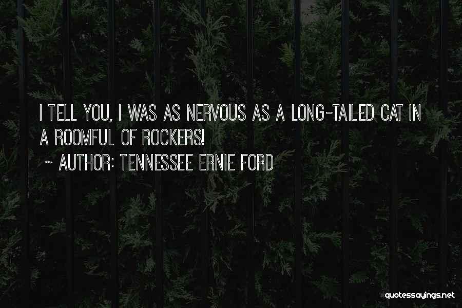Ernie O'malley Quotes By Tennessee Ernie Ford