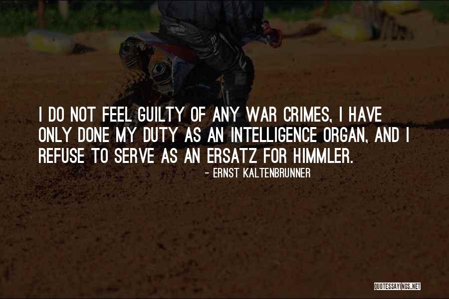 Ernst Kaltenbrunner Quotes 112460 Ernst Kaltenbrunner Quotes 112460