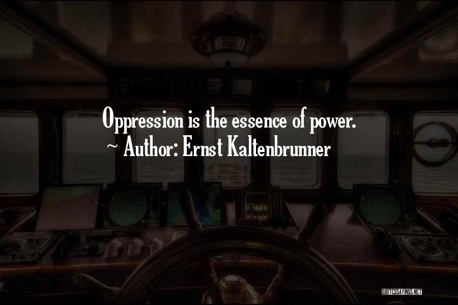 Ernst Kaltenbrunner Quotes 1681152