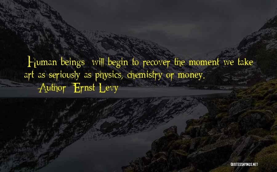 Ernst Levy Quotes 319891