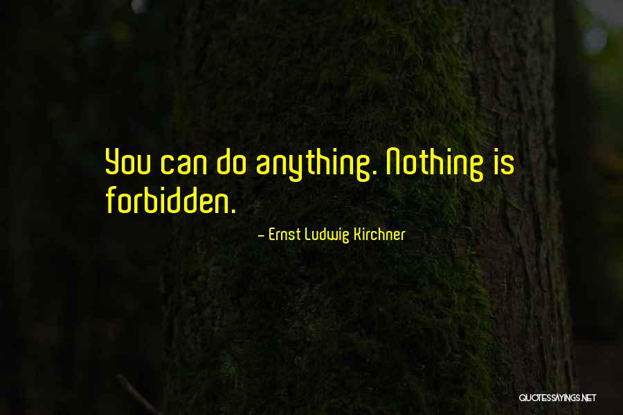 Ernst Ludwig Kirchner Quotes 2167379 Ernst Ludwig Kirchner Quotes 2167379