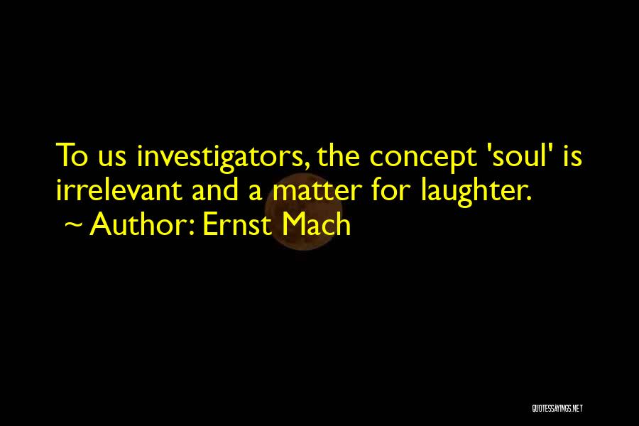 Ernst Mach Quotes 1236228
