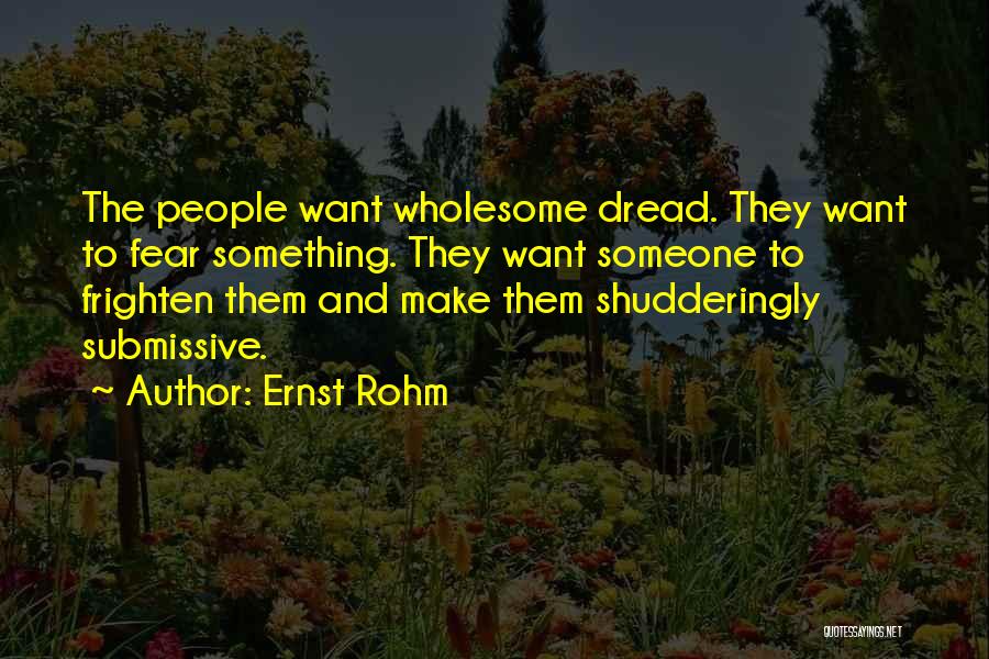 Ernst Rohm Quotes 1720209