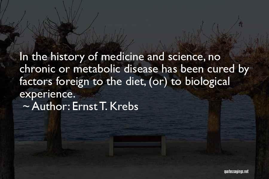 Ernst T. Krebs Quotes 1700079