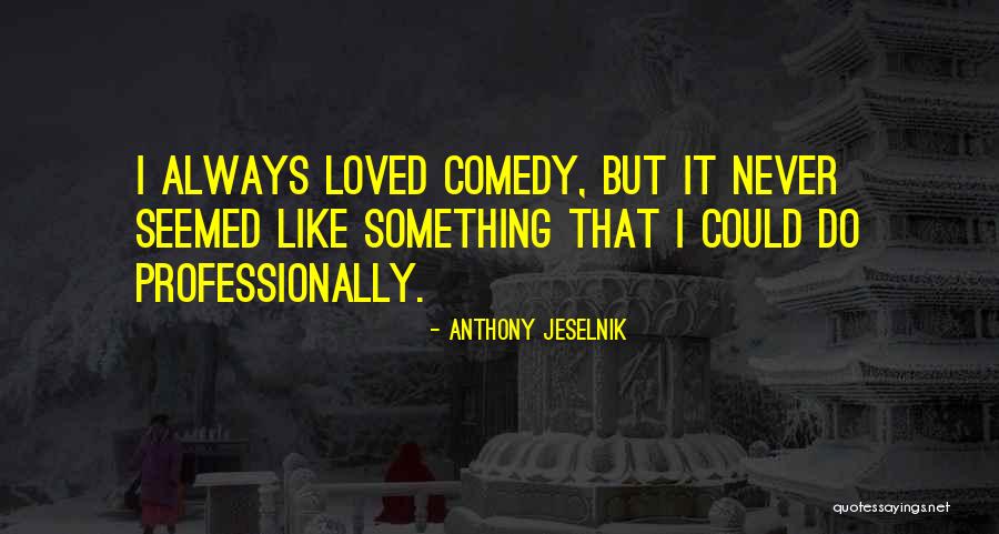Eroare Materiala Quotes By Anthony Jeselnik Eroare Materiala Quotes By Anthony Jeselnik