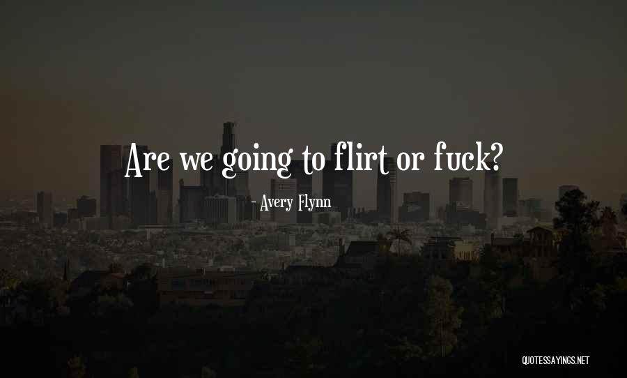 Eroego Quotes By Avery Flynn Eroego Quotes By Avery Flynn