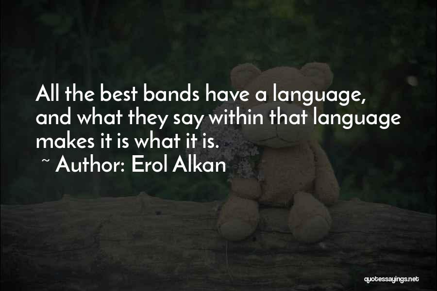 Erol Alkan Quotes 1235839