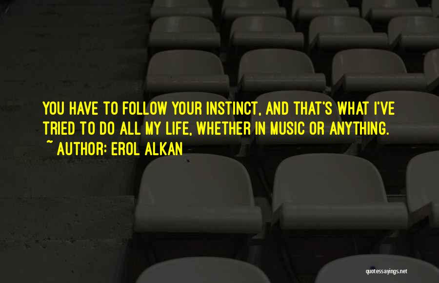 Erol Alkan Quotes 1770328