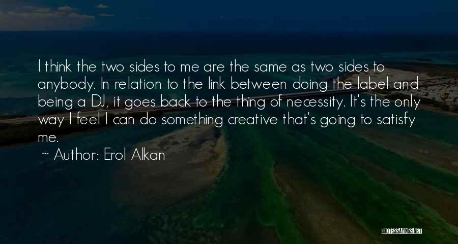 Erol Alkan Quotes 361665