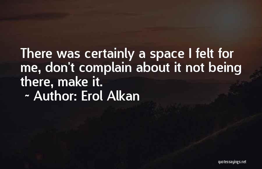 Erol Alkan Quotes 528389