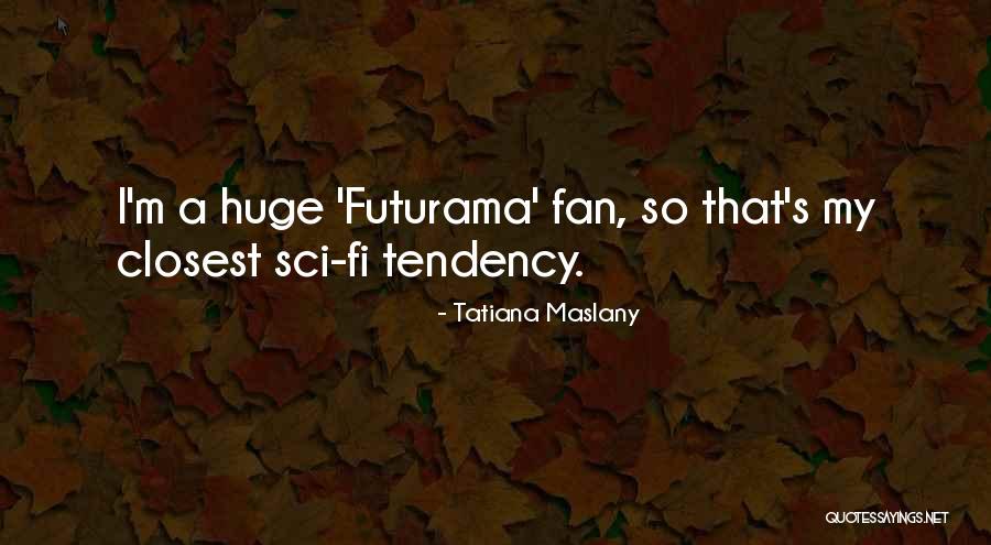 Eroottinen Peli Quotes By Tatiana Maslany Eroottinen Peli Quotes By Tatiana Maslany
