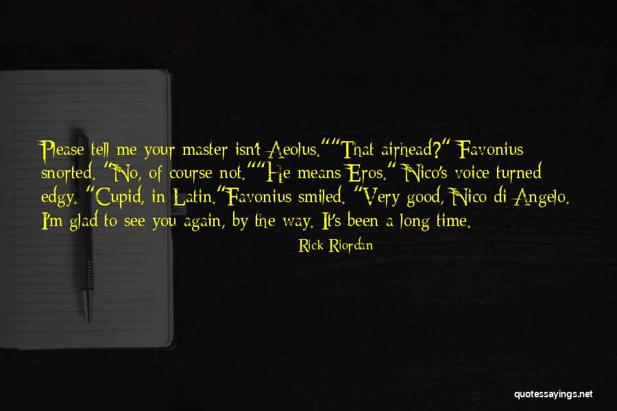 Eros Good Quotes By Rick Riordan Eros Good Quotes By Rick Riordan