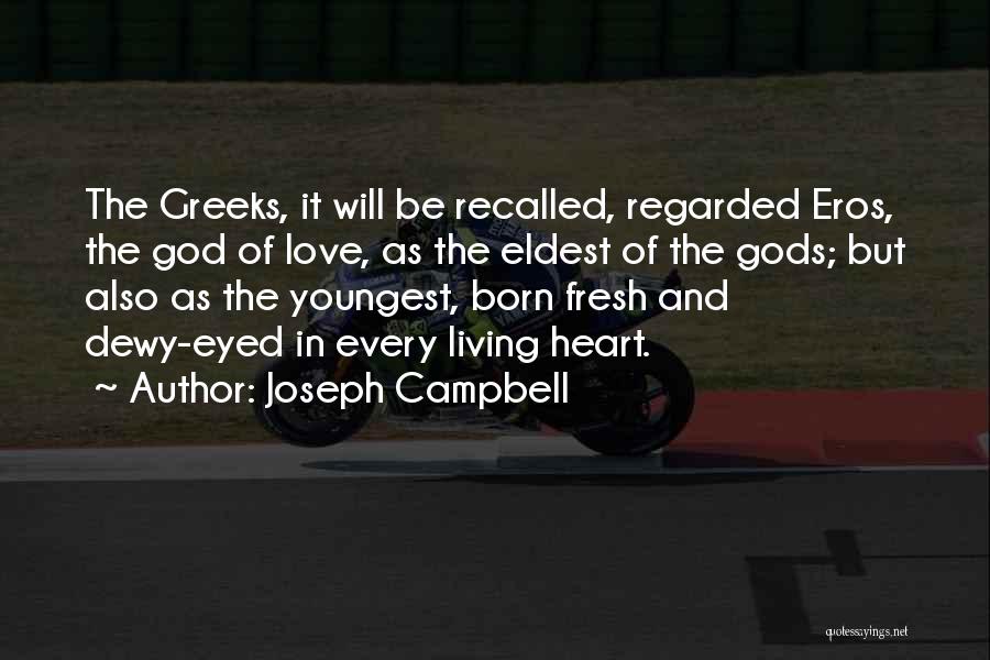 Eros Greek God Quotes By Joseph Campbell