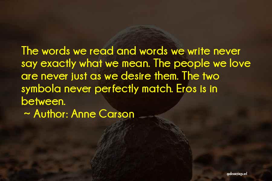 Eros Love Quotes By Anne Carson