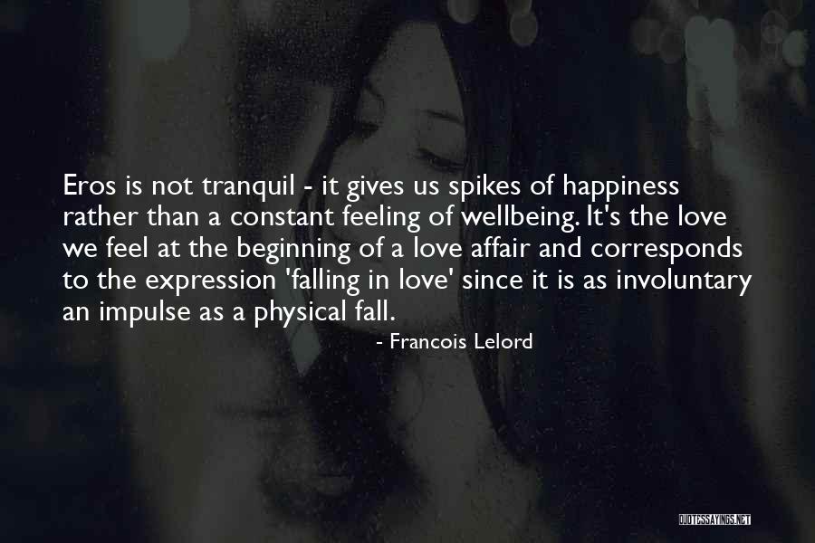 Eros Love Quotes By Francois Lelord