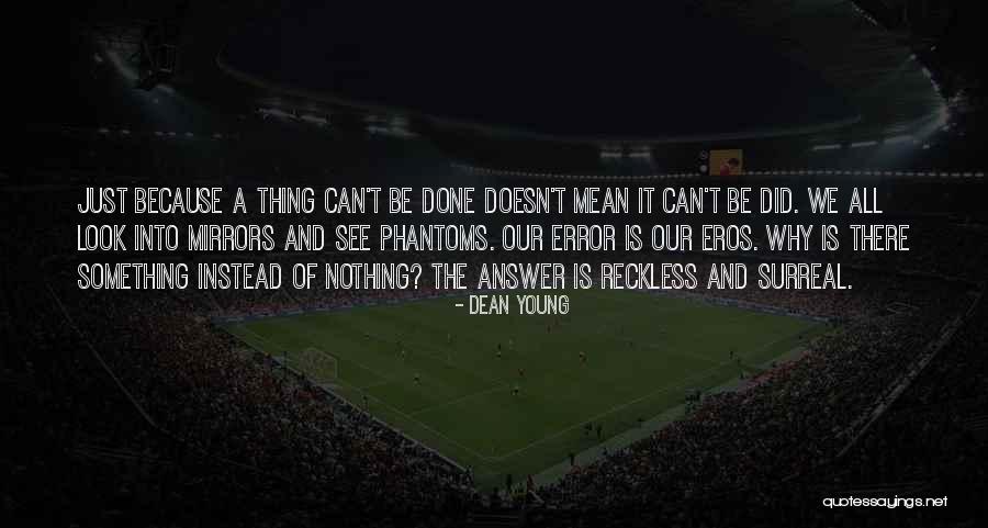 Eros Quotes By Dean Young Eros Quotes By Dean Young