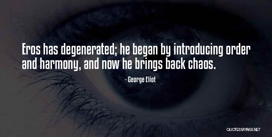 Eros Quotes By George Eliot Eros Quotes By George Eliot
