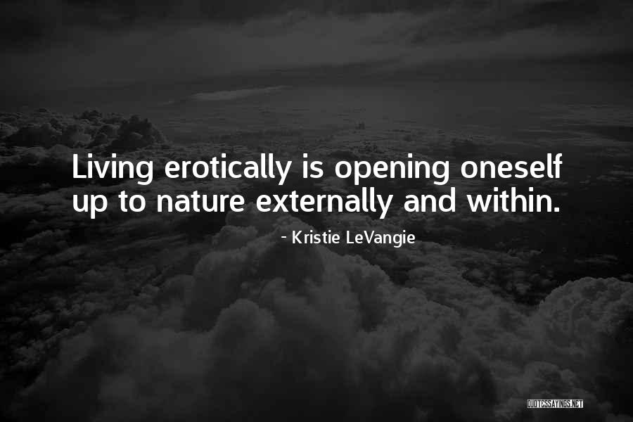 Erotic Living Quotes By Kristie LeVangie Erotic Living Quotes By Kristie LeVangie