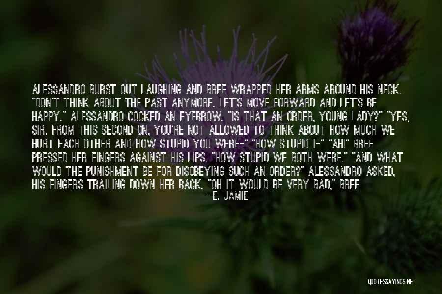 Erotic Romance Series Quotes By E. Jamie Erotic Romance Series Quotes By E. Jamie