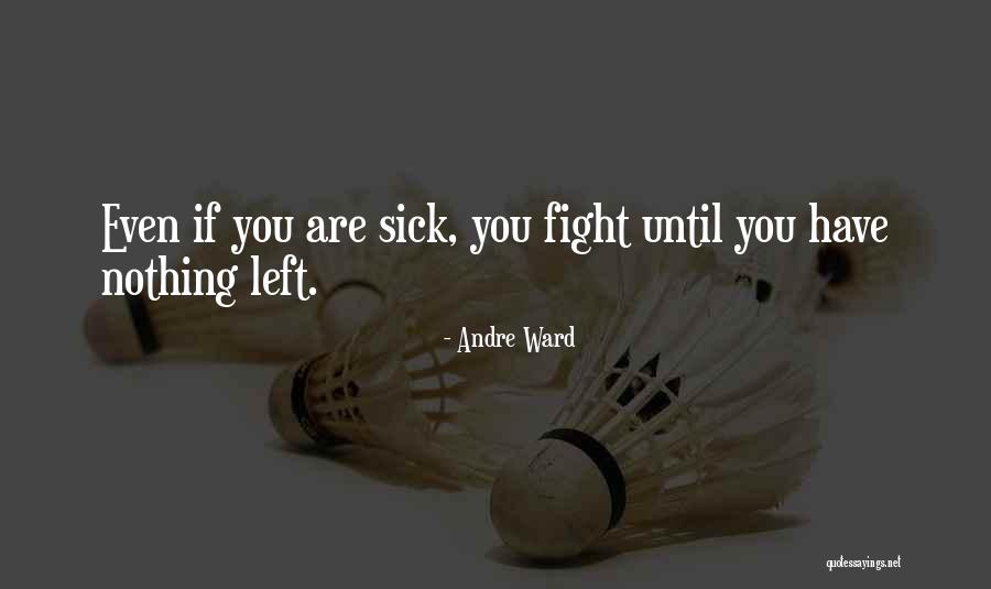 Erotics Quotes By Andre Ward Erotics Quotes By Andre Ward