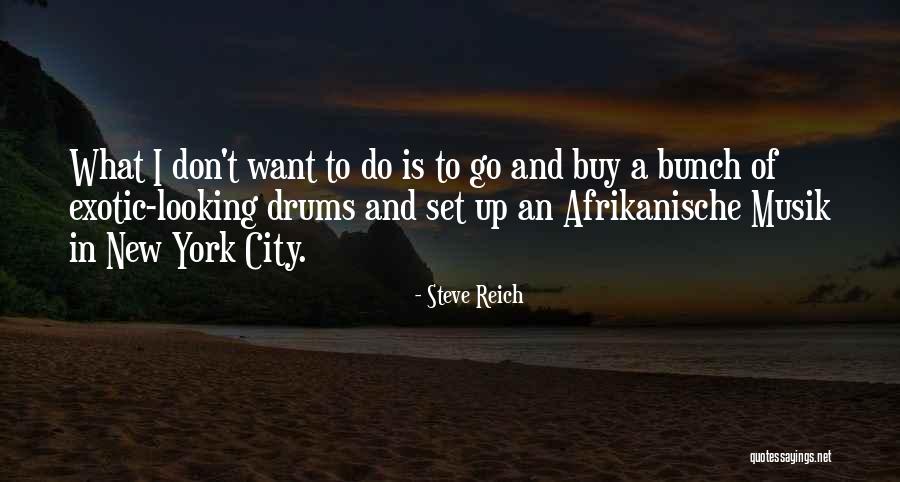 Erotism Quotes By Steve Reich Erotism Quotes By Steve Reich