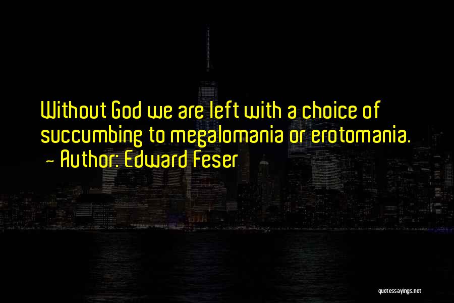 Erotomania Quotes By Edward Feser