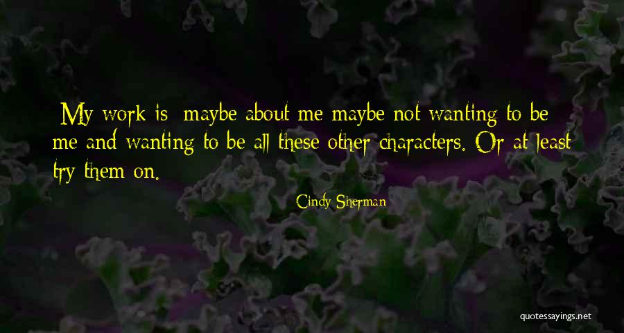 Eroyxacom Quotes By Cindy Sherman Eroyxacom Quotes By Cindy Sherman
