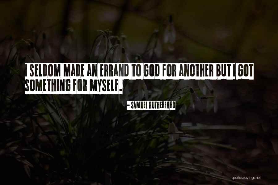 Errand Quotes By Samuel Rutherford Errand Quotes By Samuel Rutherford