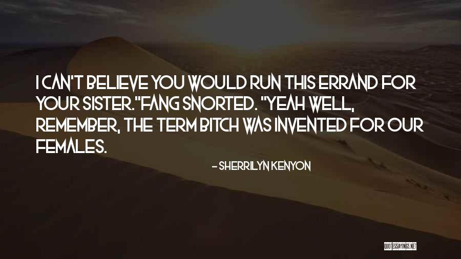Errand Quotes By Sherrilyn Kenyon Errand Quotes By Sherrilyn Kenyon