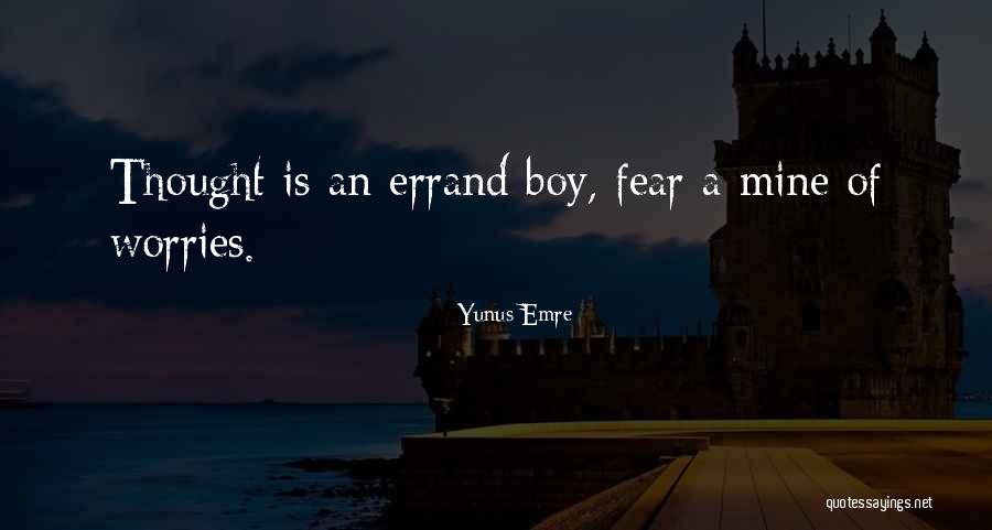 Errand Quotes By Yunus Emre Errand Quotes By Yunus Emre