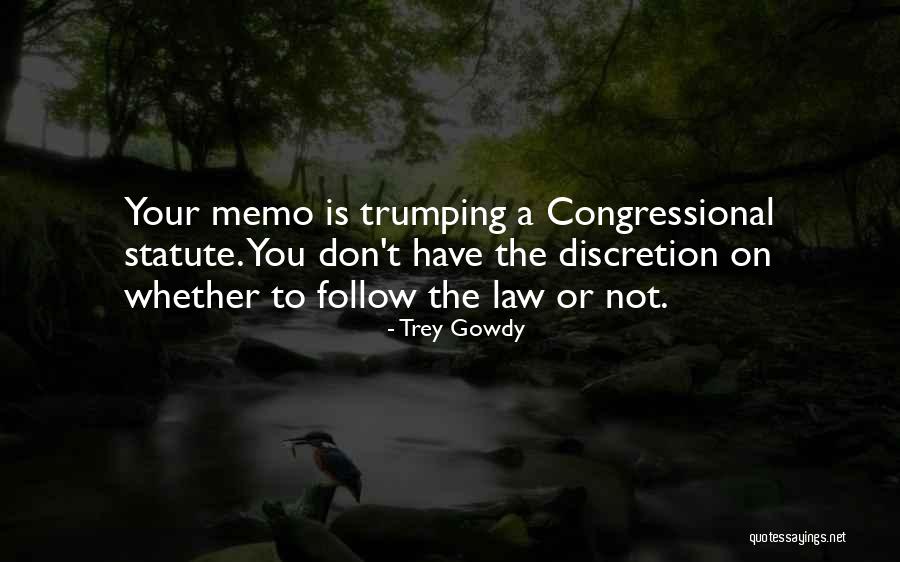 Errante Golondrinas Quotes By Trey Gowdy Errante Golondrinas Quotes By Trey Gowdy