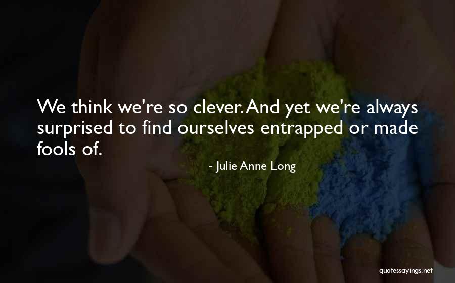 Erratically Pronunciation Quotes By Julie Anne Long Erratically Pronunciation Quotes By Julie Anne Long